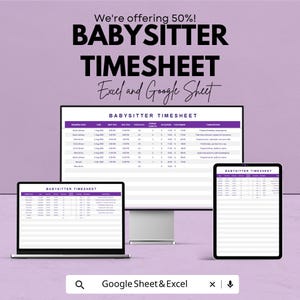 May include: A promotional image for a babysitter timesheet, displayed on a laptop, desktop monitor, and tablet. The text reads "BABYSITTER TIMESHEET" and "Excel and Google Sheet". The background is a light purple color.