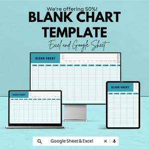 May include: A digital graphic displays a blank chart template on a computer monitor, laptop, and tablet. The text reads "We're offering 50%! BLANK CHART TEMPLATE Excel and Google Sheet." The chart has a teal header and grid lines.