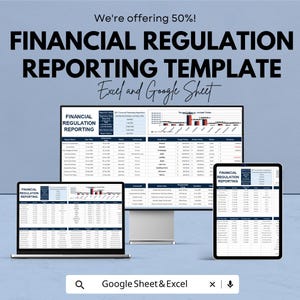 May include: A digital financial regulation reporting template displayed on a laptop, desktop monitor, and tablet. The text "FINANCIAL REGULATION REPORTING TEMPLATE" is prominently displayed. The image also includes the text "Excel and Google Sheet" and "We're offering 50%!"