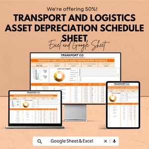 Puede incluir: Una pantalla digital de un programa de depreciación de activos de transporte y logística en una computadora portátil, un monitor de escritorio y una tableta. El texto incluye "Transport and Logistics Asset Depreciation Schedule Sheet" y "Google Sheet & Excel".