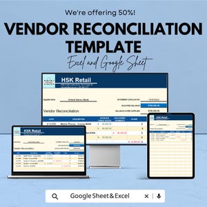 May include: Image of a vendor reconciliation template for Excel and Google Sheets. The image shows a laptop, desktop monitor, and tablet displaying the template. The text includes "We're offering 50%!" and "HSK Retail."