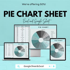 May include: A promotional image for a pie chart sheet compatible with Excel and Google Sheets. The image shows a laptop, desktop monitor, and tablet displaying pie charts. The text "PIE CHART SHEET" and "Excel and Google Sheet" are prominently displayed. The image also includes the text "We're offering 50%!"