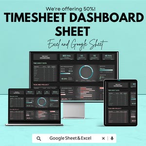 May include: A teal background with the text "We're offering 50%! TIMESHEET DASHBOARD SHEET Excel and Google Sheet." Displays of a laptop, monitor, and tablet show a timesheet dashboard. The bottom of the image has the text "Google Sheet & Excel."