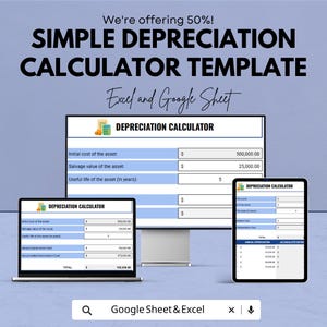 May include: A digital depreciation calculator template for Excel and Google Sheets, shown on a computer, laptop, and tablet. The image includes the text "We're offering 50%!" and displays fields for initial cost, salvage value, and useful life of the asset.