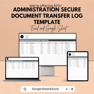 May include: A digital template for an Administration Secure Document Transfer Log, displayed on a laptop, desktop monitor, and tablet. The template is designed for use with Excel and Google Sheets, with the text "We're offering 50%!" at the top.