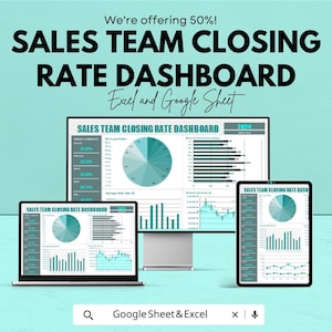 May include: An advertisement for a sales team closing rate dashboard, displayed on a computer monitor, laptop, and tablet. The dashboard features charts and graphs with teal and white accents. The text reads "SALES TEAM CLOSING RATE DASHBOARD" and "Excel and Google Sheet".