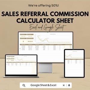 Peut inclure: Image de marketing numérique présentant une feuille de calcul des commissions de parrainage des ventes sur un ordinateur portable, un moniteur de bureau et une tablette. Le texte indique "SALES REFERRAL COMMISSION CALCULATOR SHEET Excel and Google Sheet". L'image indique également "We're offering 50%!"