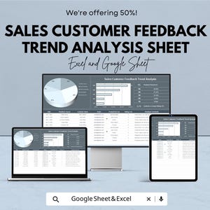 May include: A digital display of a sales customer feedback trend analysis sheet, displayed on a laptop, desktop monitor, and tablet. The text reads "SALES CUSTOMER FEEDBACK TREND ANALYSIS SHEET Excel and Google Sheet". The image also includes the text "We're offering 50%!" and "Google Sheet & Excel".