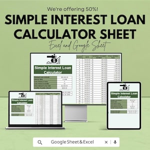 May include: A digital display of a Simple Interest Loan Calculator Sheet, viewable on a laptop, desktop monitor, and tablet. The text reads "We're offering 50%!" and "Excel and Google Sheet". The calculator displays loan details and interest calculations.