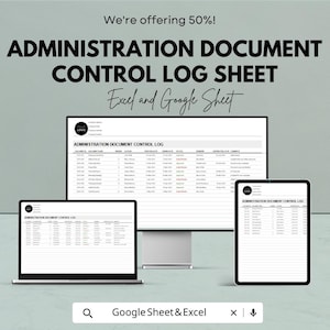 May include: Image of a document control log sheet displayed on a desktop computer, laptop, and tablet. The text reads "ADMINISTRATION DOCUMENT CONTROL LOG SHEET" and "Excel and Google Sheet". The image also includes the text "We're offering 50%!"