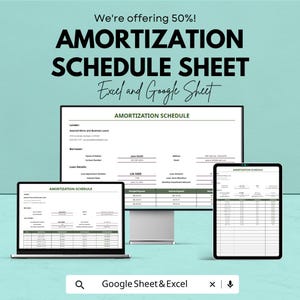 May include: A teal background with the text "We're offering 50%! AMORTIZATION SCHEDULE SHEET Excel and Google Sheet." The image shows a laptop, desktop monitor, and tablet displaying an amortization schedule. The bottom of the image says "Google Sheet & Excel."