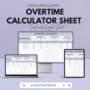 May include: An advertisement for an overtime calculator sheet, displayed on a computer monitor, laptop, and tablet. The text reads "OVERTIME CALCULATOR SHEET" and "Excel and Google Sheet". The calculator shows data with numbers and dollar amounts.