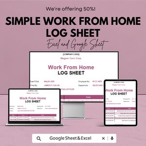 May include: An image showcasing a work-from-home log sheet on a laptop, desktop monitor, and tablet. The text reads "SIMPLE WORK FROM HOME LOG SHEET" and "Excel and Google Sheet." The image also includes the text "We're offering 50%!"