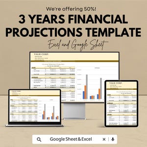 May include: A digital financial projections template displayed on a laptop, desktop monitor, and tablet. The template is for 3 years and is compatible with Excel and Google Sheets. The image includes the text "We're offering 50%!"