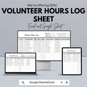 May include: A digital volunteer hours log sheet, displayed on a laptop, desktop monitor, and tablet. The text reads "Volunteer Hours Log Sheet" and "Excel and Google Sheet". The image also states "We're offering 50%!"