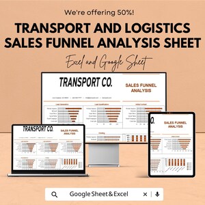 May include: A digital marketing graphic showing a sales funnel analysis sheet on a laptop, desktop monitor, and tablet. The text reads "TRANSPORT AND LOGISTICS SALES FUNNEL ANALYSIS SHEET" and "Excel and Google Sheet".