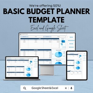 May include: A digital budget planner template displayed on a laptop, desktop monitor, and tablet. The template is for Excel and Google Sheets, with a blue and white colour scheme. The text reads "BASIC BUDGET PLANNER TEMPLATE" and "We're offering 50%!"