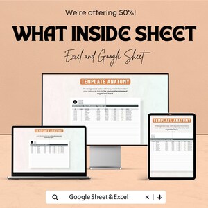 May include: An advertisement for a digital template, shown on a laptop, desktop monitor, and tablet. The text reads "WHAT INSIDE SHEET" and "Excel and Google Sheet." The image also includes the text "TEMPLATE ANATOMY" and "We're offering 50%!"