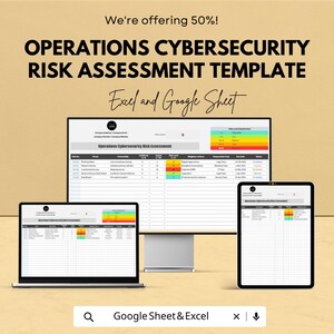 May include: An image showcasing a cybersecurity risk assessment template on a computer monitor, laptop, and tablet. The text reads "OPERATIONS CYBERSECURITY RISK ASSESSMENT TEMPLATE" and "Excel and Google Sheet". The image also states "We're offering 50%!"