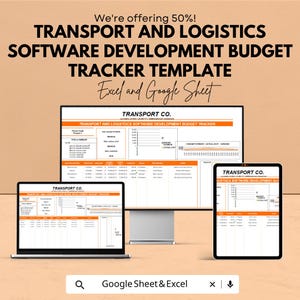 May include: A digital marketing image showing a software development budget tracker template. The image displays the template on a computer monitor, laptop, and tablet. The text includes "TRANSPORT AND LOGISTICS SOFTWARE DEVELOPMENT BUDGET TRACKER TEMPLATE" and "Excel and Google Sheet."