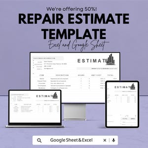 May include: A digital repair estimate template displayed on a computer monitor, laptop, and tablet. The text reads "REPAIR ESTIMATE TEMPLATE Excel and Google Sheet". The template includes fields for item description, hours, unit cost, and total.