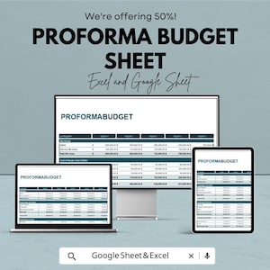 May include: A digital marketing image showcasing a Proforma Budget Sheet. The image displays the sheet on a computer monitor, laptop, and tablet. The text reads "We're offering 50%! PROFORMA BUDGET SHEET Excel and Google Sheet."