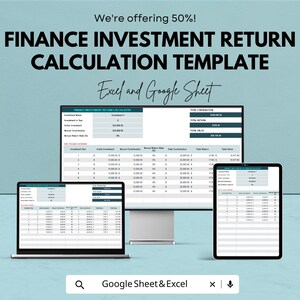 Peut inclure: Un modèle de calcul de rendement des investissements financiers affiché sur un ordinateur portable, un écran d'ordinateur et une tablette. Le texte indique "We're offering 50%! FINANCE INVESTMENT RETURN CALCULATION TEMPLATE Excel and Google Sheet."