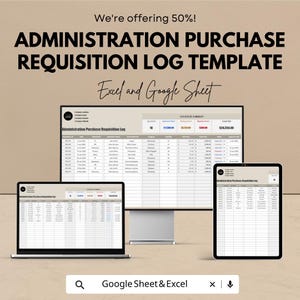 May include: Image of a digital template for an Administration Purchase Requisition Log. Text includes "We're offering 50%!" and "Excel and Google Sheet." The template is shown on a laptop, desktop monitor, and tablet.