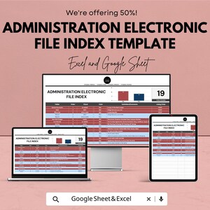 May include: An image showcasing an "ADMINISTRATION ELECTRONIC FILE INDEX TEMPLATE" on a laptop, desktop monitor, and tablet. The template is displayed in Excel and Google Sheet formats. The image includes the text "We're offering 50%!" and "Google Sheet & Excel".
