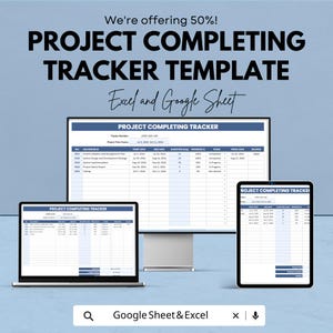 May include: A digital project completing tracker template displayed on a laptop, desktop monitor, and tablet. The text on the screen reads "PROJECT COMPLETING TRACKER". The image also includes the text "We're offering 50%!" and "Excel and Google Sheet".