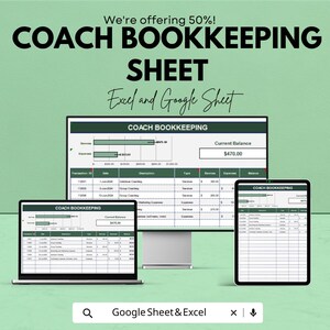 May include: An advertisement for a coach bookkeeping sheet, displayed on a laptop, desktop monitor, and tablet. The text reads "Coach Bookkeeping Sheet" and "Excel and Google Sheet." The current balance is displayed as $470.00. The background is a light green color.