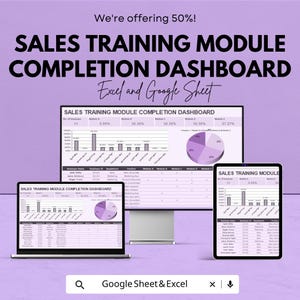 May include: A promotional image for a sales training module completion dashboard. The text reads "SALES TRAINING MODULE COMPLETION DASHBOARD" and "Excel and Google Sheet". The image shows a laptop, a monitor, and a tablet displaying data visualizations.