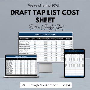May include: A digital draft tap list cost sheet, displayed on a laptop, tablet, and monitor. The sheet includes brewery, beer type, keg size, regular cost, pour size, pour cost, and price. Text on the image says "We're offering 50%!" and "Excel and Google Sheet."