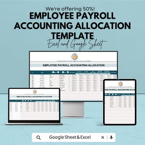 May include: An advertisement for an employee payroll accounting allocation template. The text reads "We're offering 50%! EMPLOYEE PAYROLL ACCOUNTING ALLOCATION TEMPLATE Excel and Google Sheet." The template is displayed on a laptop, desktop monitor, and tablet.