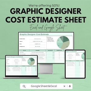 May include: A graphic design cost estimate sheet displayed on a laptop, desktop monitor, and tablet. The text reads "Graphic Designer Cost Estimate Sheet" and "Excel and Google Sheet". The image also states "We're offering 50%!"