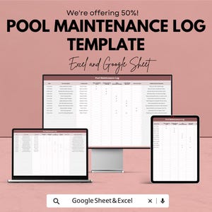 May include: A digital pool maintenance log template displayed on a desktop monitor, a laptop, and a tablet. The text reads: We're offering 50%! POOL MAINTENANCE LOG TEMPLATE Excel and Google Sheet. The interface shows columns for dates and tasks.
