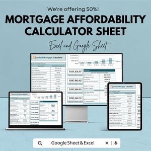 Può includere: Un foglio di calcolo digitale per il calcolatore di convenienza del mutuo visualizzato su un laptop, un monitor desktop e un tablet. Il testo recita "Mortgage Affordability Calculator Sheet" e "Excel and Google Sheet". L'immagine indica anche "We're offering 50%!"