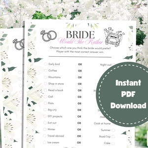 May include: A printable "Bride Would She Rather" game with a floral design. The game features a list of choices with "OR" in between, and a circle that says "Instant PDF Download". The game is for a bridal shower.