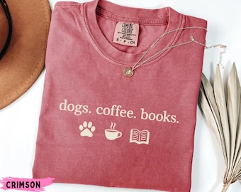 Comfort Colors® T-shirt "Dogs Coffee Books", for dog lovers, book lovers, librarians and dog moms, gift for book lovers, dog lover T-shirt