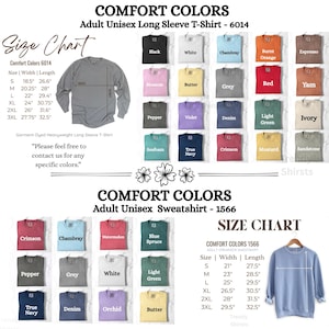 May include: Image features a size chart for Comfort Colors adult unisex long sleeve t-shirts and sweatshirts. The chart includes measurements in inches and a variety of colors like black, white, and chambray. The text "Please feel free to contact us for any specific colors" is also visible.