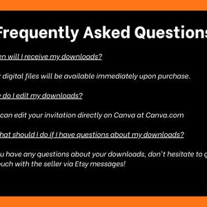 May include: Black background with an orange border displaying "Frequently Asked Questions." The text provides information on digital downloads, including when they are received, how to edit them, and how to ask questions.