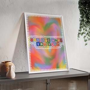 You Are What You Love | Digital Print