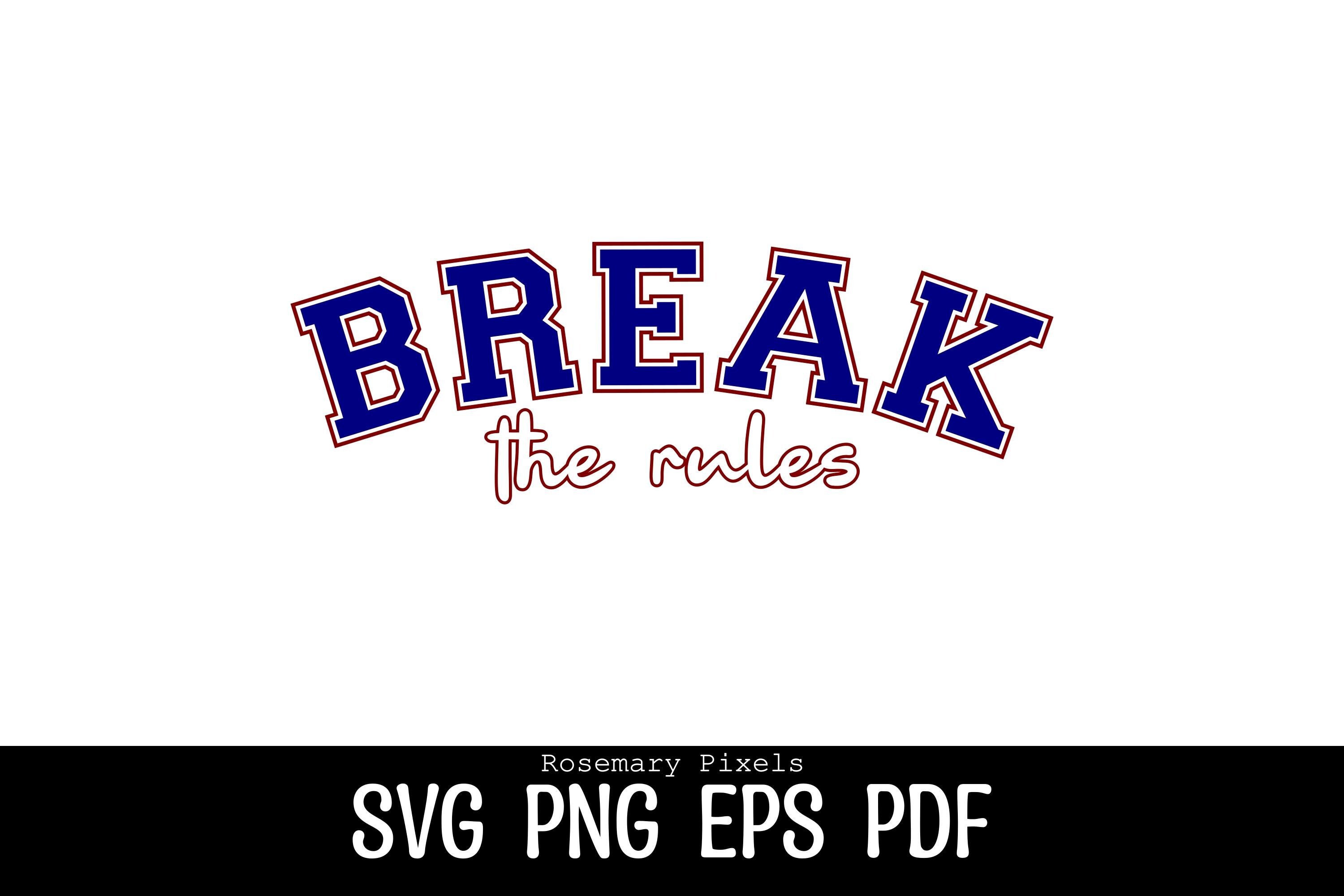 Break the Rules SVG (digital Download) Motivational T-shirt, Mug ...