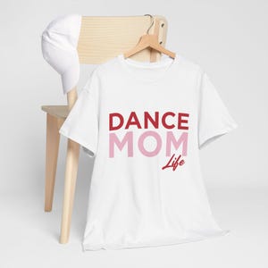 Dance Mom Life Unisex Heavy Cotton Tee, Dance T-Shirt, Gift for Dance Moms, Team Apparel, Casual Wear, Easy Summer Style