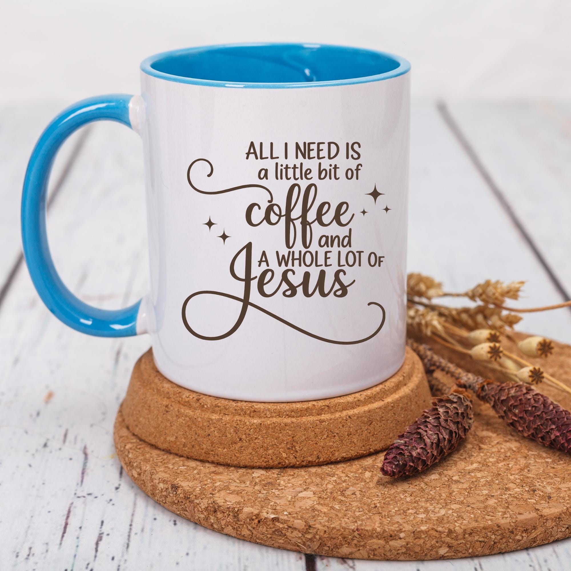 All I Need is Coffee and Jesus Mug, Christian Faith Cup, Bible Quote Coffee  Mug, Funny Christian Gift for Her, Religious Encouragement - Etsy