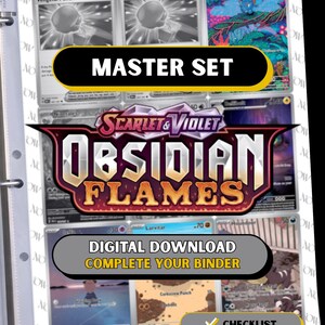 May include: A binder page filled with trading cards, featuring the "Scarlet & Violet Obsidian Flames" set. The page includes cards with grayscale and color variations, and text that reads "MASTER SET" and "DIGITAL DOWNLOAD COMPLETE YOUR BINDER".