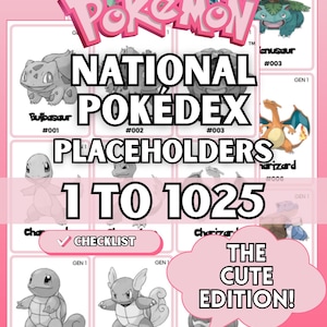 May include: A Pokémon National Pokédex checklist featuring placeholders from 1 to 1025, titled The Cute Edition. The document displays various Pokémon illustrations including Bulbasaur, Venusaur, Charizard, Squirtle, Wartortle, and Blastoise.