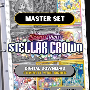 May include: A binder page displaying trading cards from the Scarlet & Violet Stellar Crown set. The cards are in color and grayscale, with text that reads "MASTER SET" and "DIGITAL DOWNLOAD COMPLETE YOUR BINDER". A checklist is also visible.