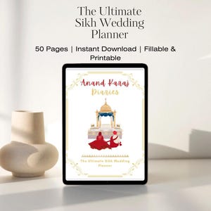 May include: A digital tablet displays "The Ultimate Sikh Wedding Planner" with "Anand Karaj Diaries" in a decorative frame. The cover art features a wedding scene with a golden structure and figures in red attire. The text indicates 50 pages, instant download, fillable, and printable.