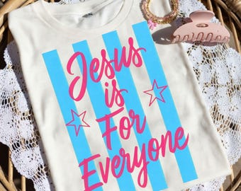 Jesus is For Everyone png, Scripture Christian Png,Faith PNG, Religious PNG,Christian Shirt,Jesus png,Stripes Png,Love Like Jesus,Spring Png